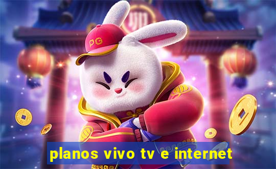 planos vivo tv e internet